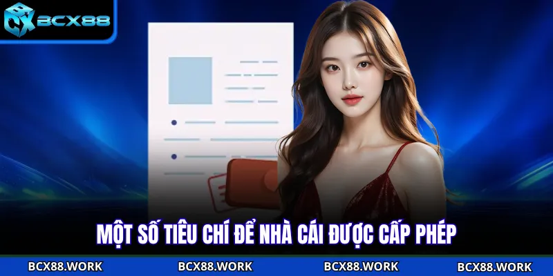 Một số tiêu chí để nhà cái được cấp phép